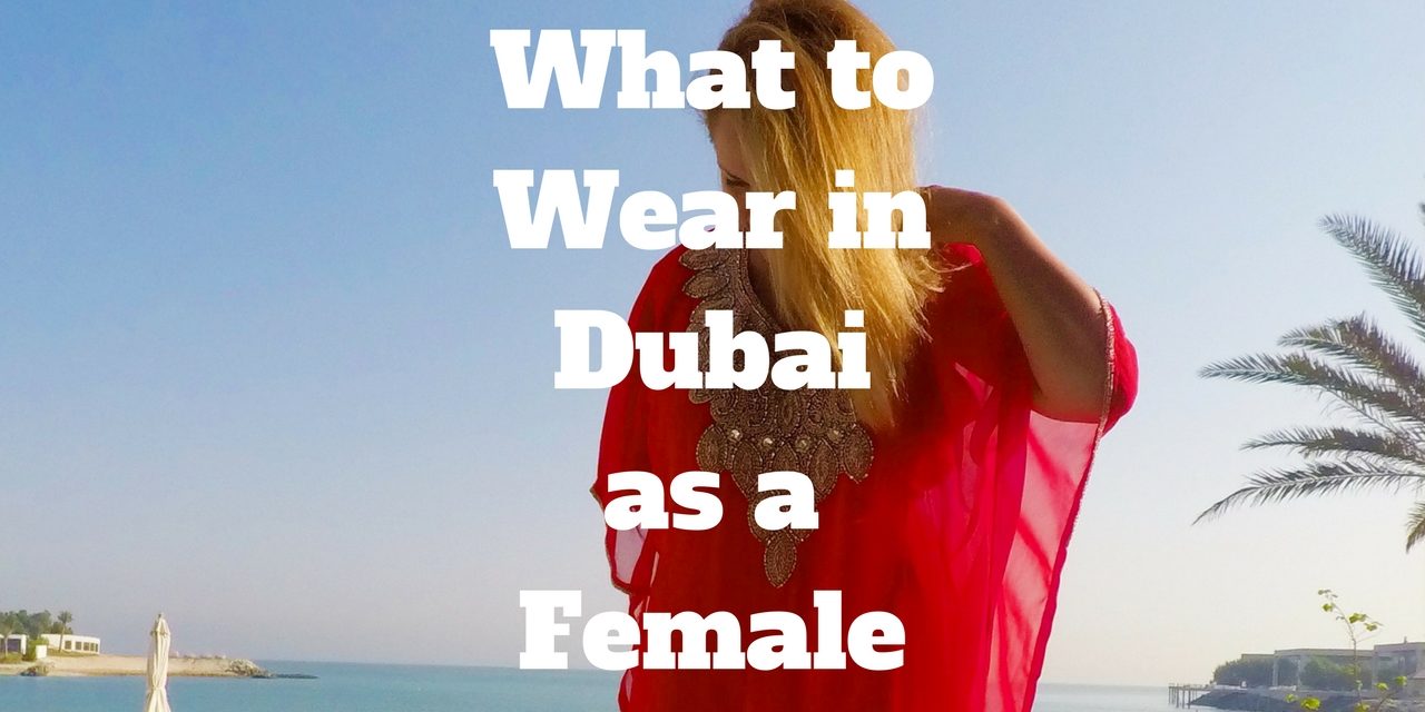 What To Wear As Women In Dubai - Dress Code