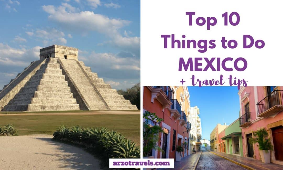 Best Things to do in Mexico + Travel Tips - Arzo Travels