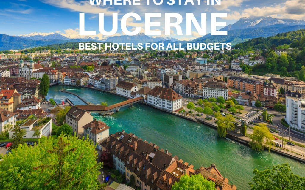 Where to Stay in Lucerne - Best Places to Stay in Lucerne for all Budgets