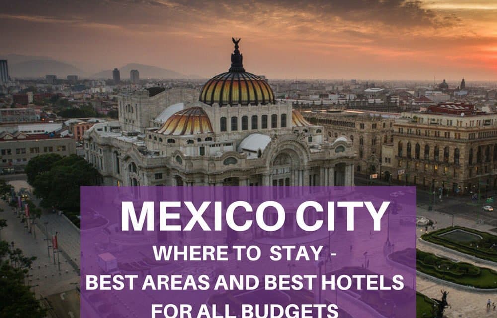 where-to-stay-in-mexico-city-complete-guide-to-the-best-areas-to-stay