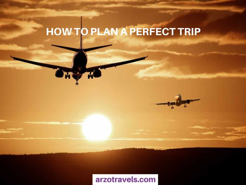 How to plan a perfect trip