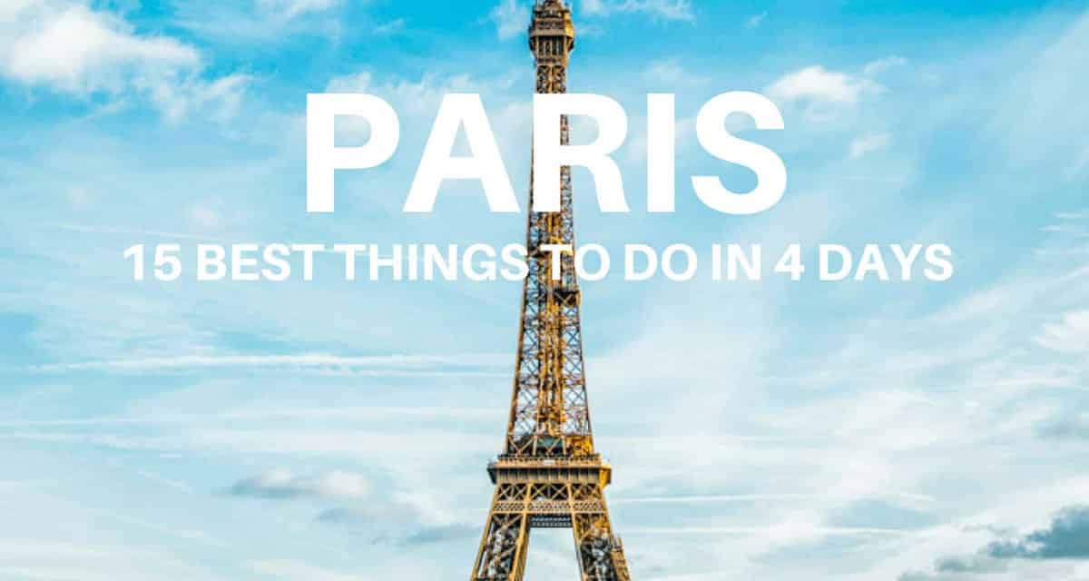 Paris Itinerary Best Things To Do In 4 Days In Paris