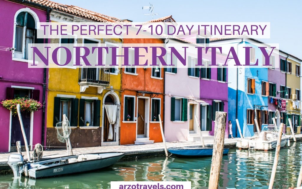 The Best Northern Italy Itinerary - 7-10 Days In Northern Italy