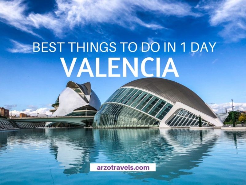 One Day In Valencia Spain Things To Do And Tips Arzo Travels