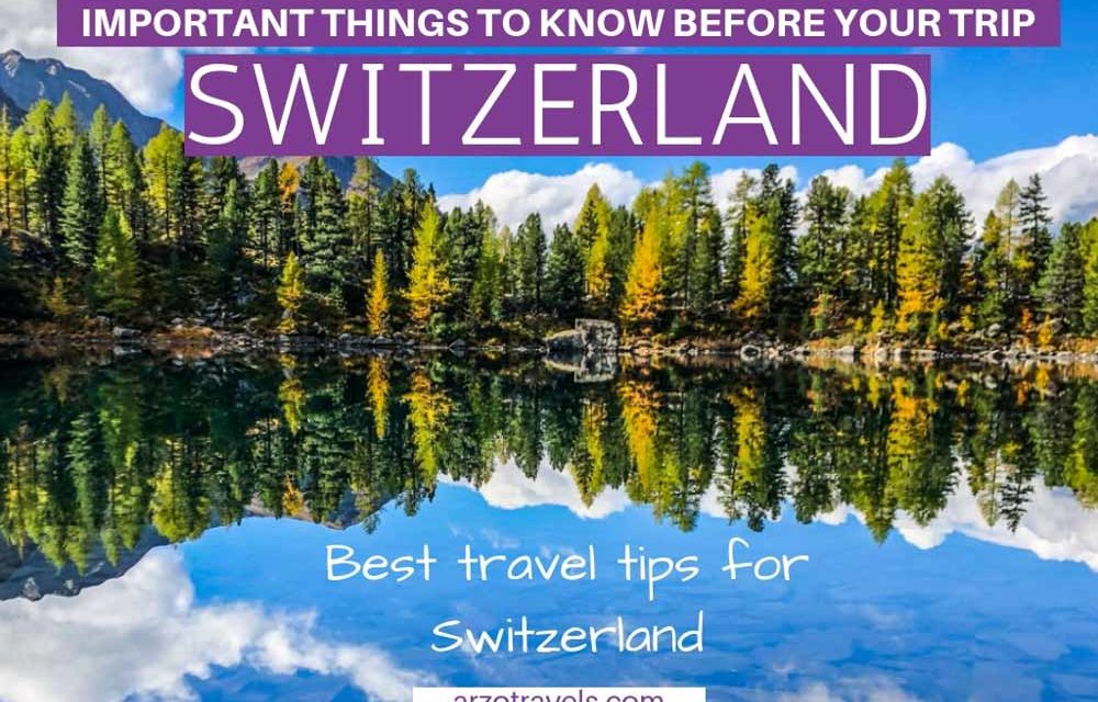 Switzerland Travel Tips Things To Know Before Traveling