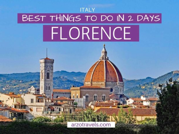 BEST FLORENCE ITINERARY FOR 2 DAYS - Arzo Travels