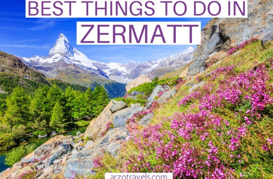 Best Things to do in Zermatt, Switzerland