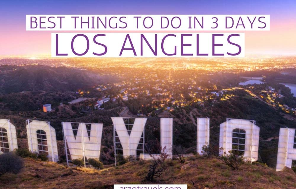 Best Things To Do In Los Angeles In 3 Days Itinerary Arzo Travels 0811