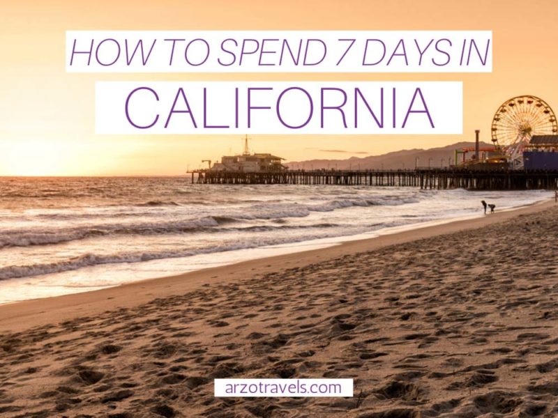 HOW TO SPEND EPIC 7 DAYS IN CALIFORNIA ITINERARY Arzo Travels