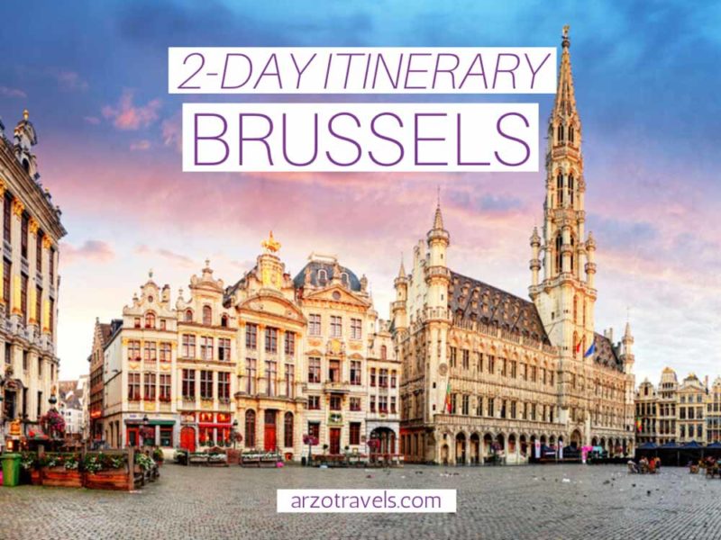 2 DAYS IN BRUSSELS ITINERARY – THINGS TO DO + TIPS - Arzo Travels