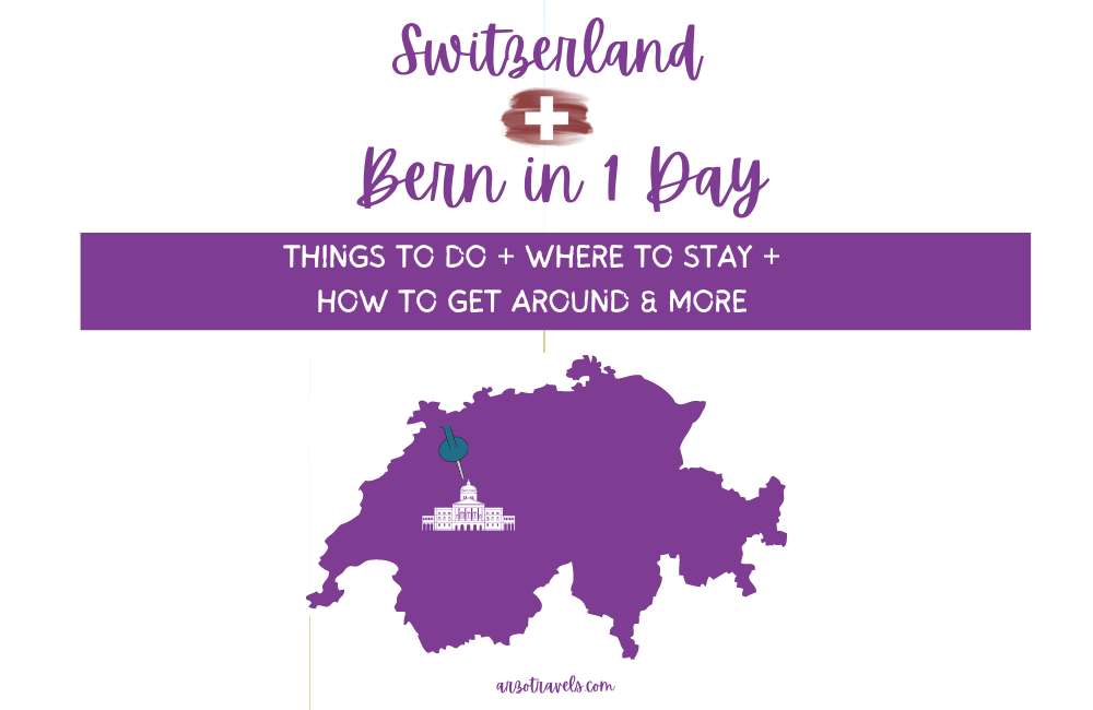 Bern in 1 day itinerary Switzerland, Arzo Travels