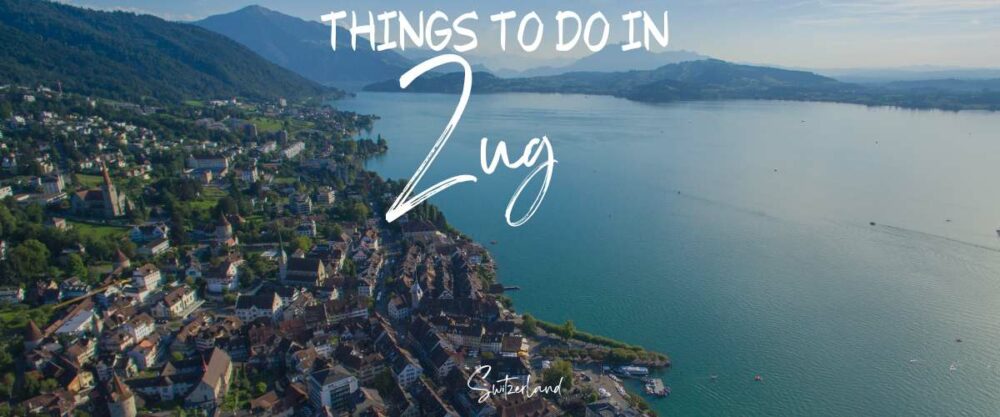 Things to do in Zug, Arzo Travels
