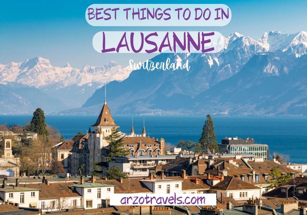 Top Lausanne activities, Switzerland, Arzo Travels
