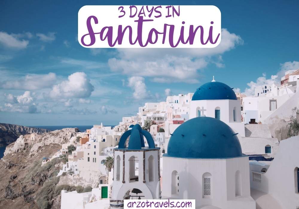 3 days in Santorini by ARZO TRAVELS