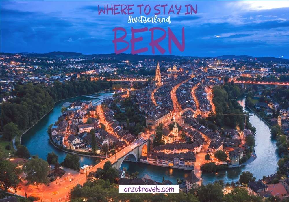 where to stay in Bern, Switzerland, Arzo Travels