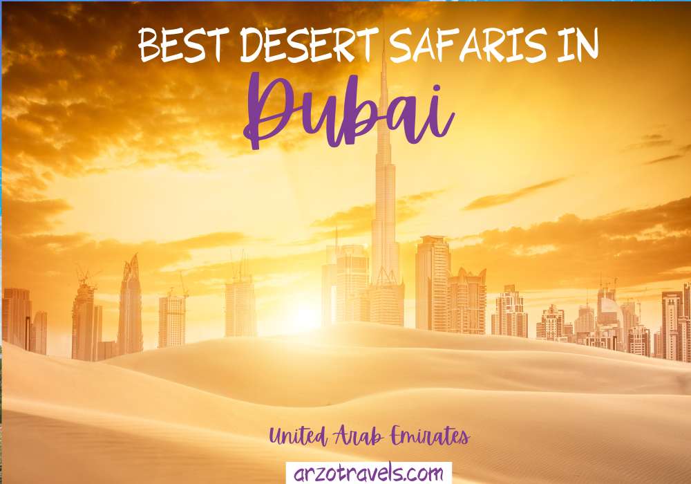 BEST DESERT SAFARIS IN DUBAI, ARZO TRAVELS