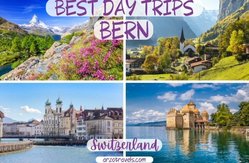 Best day trips from Bern, switzerland, Arzo Travels