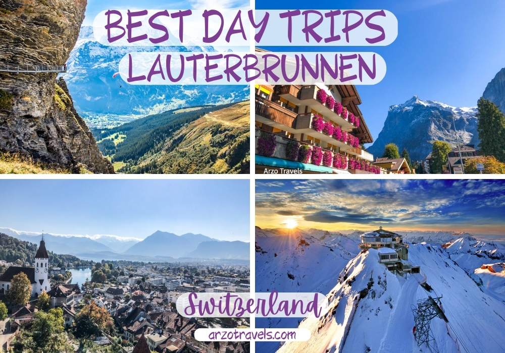 Best day trips from Lauterbrunnen, Switzerland, Arzo Travels