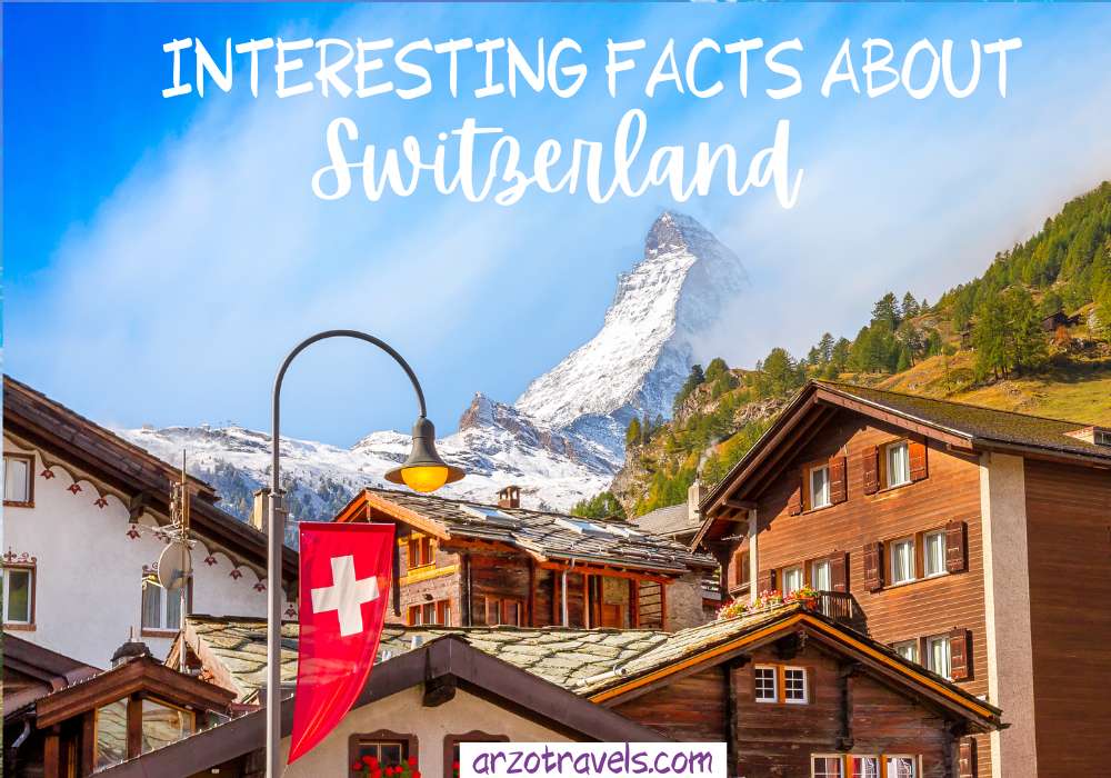 Interesting facts about in Switzerland, ARZO TRAVELS