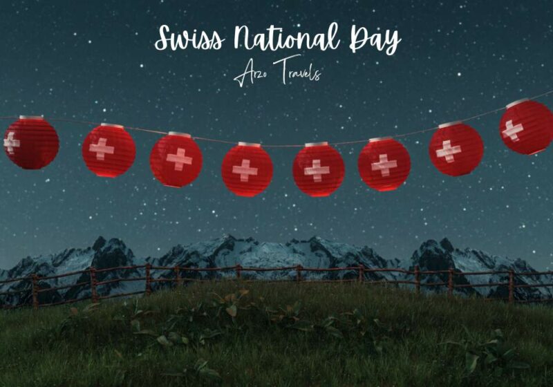 1 August Celebrating Swiss National Day Arzo Travels