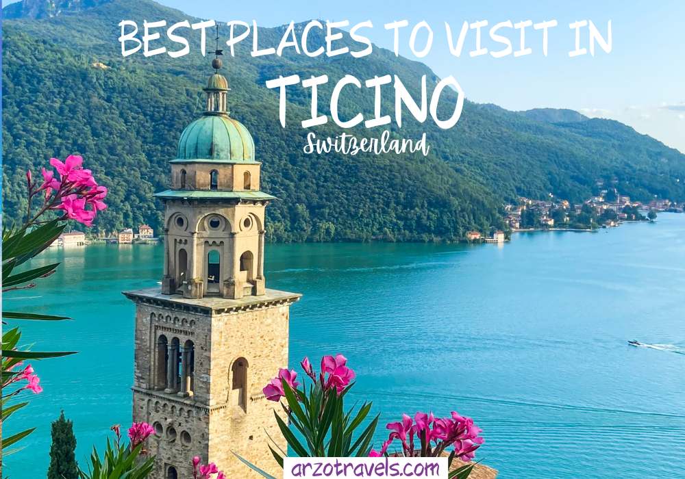 best places to visit in Ticino, Switzerland, ARZO TRAVELS
