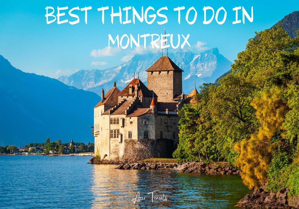 Best things to do in Montreux in 2023, Switzerland