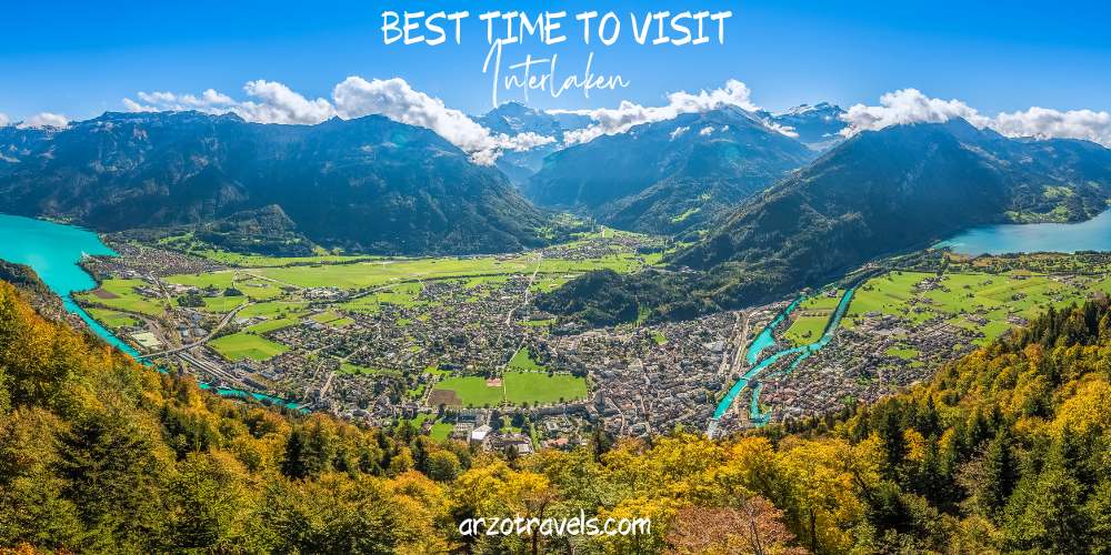 Best time to visit Interlaken, Switzerland Arzo Travels