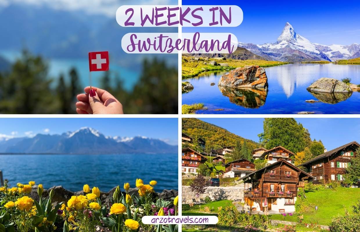 2 weeks in Switzerland itinerary, Arzo Travels