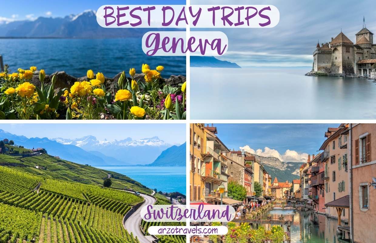 Best day trips from Geneva, Switzerland itinerary, Arzo Travels